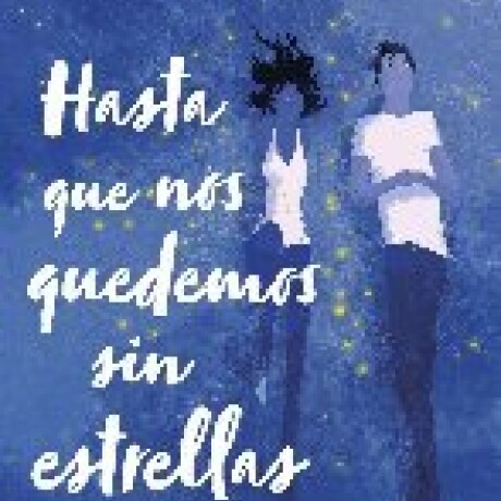 P INVIERNO 2025 HASTA QUE NOS QUEDEMOS SIN ESTRELLAS P INVIERNO 2025 HASTA QUE NOS QUEDEMOS SIN ESTRELLAS