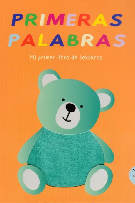 PRIMERAS PALABRAS MI PRIMER LIBRO DE TEXTURAS PRIMERAS PALABRAS MI PRIMER LIBRO DE TEXTURAS
