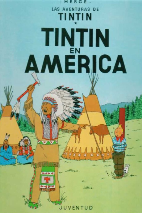 TINTIN EN AMERICA. LAS AVENTURAS DE TINTIN. TAPA DURA TINTIN EN AMERICA. LAS AVENTURAS DE TINTIN. TAPA DURA