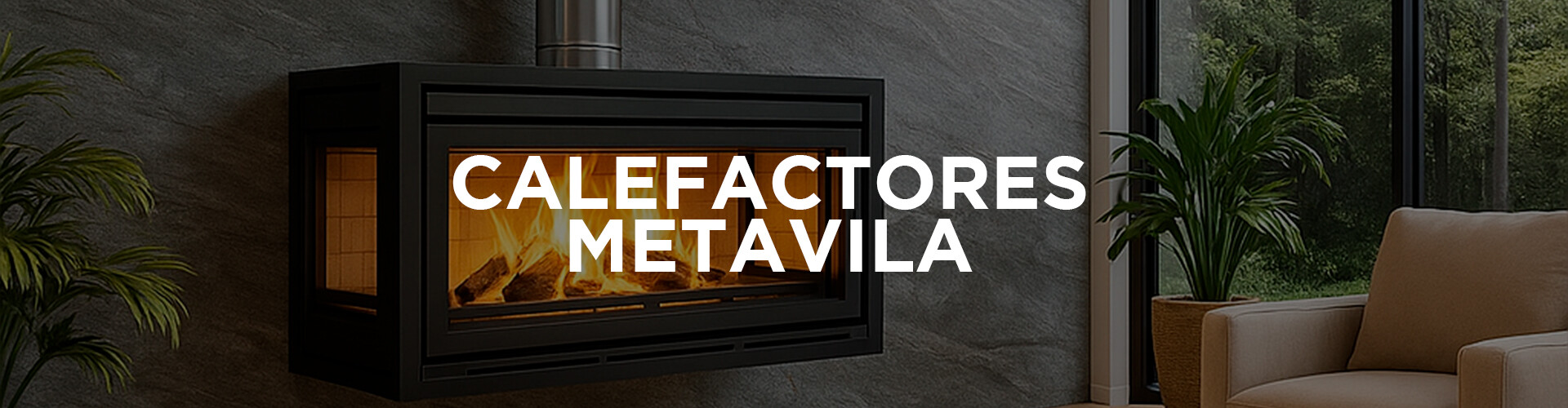 CALEFACTORES METAVILA