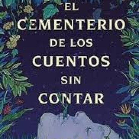 EL CEMENTERIO DE LOS CUENTOS SIN CONTAR EL CEMENTERIO DE LOS CUENTOS SIN CONTAR