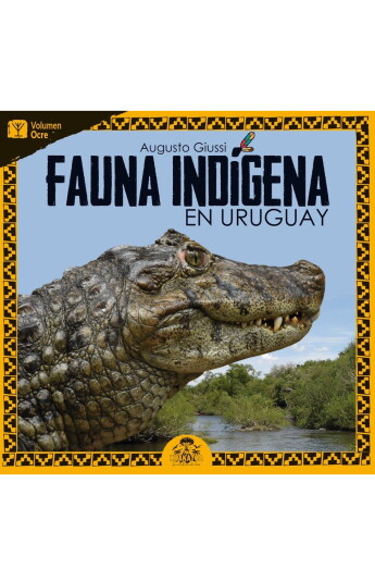 Fauna indigena en Uruguay - Volumen Ocre Fauna indigena en Uruguay - Volumen Ocre