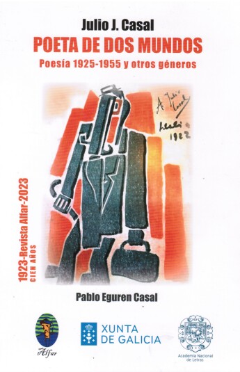 Poeta de dos mundos. Julio J. Casal Poeta de dos mundos. Julio J. Casal