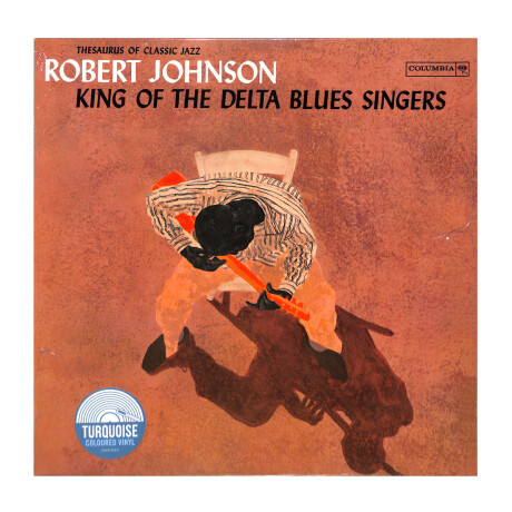 Robert Jhonson King Of The Delta Blues Singers. Turquose - Vinilo Robert Jhonson King Of The Delta Blues Singers. Turquose - Vinilo
