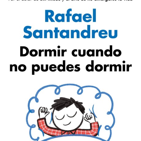 DORMIR CUANDO NO PUEDES DORMIR DORMIR CUANDO NO PUEDES DORMIR