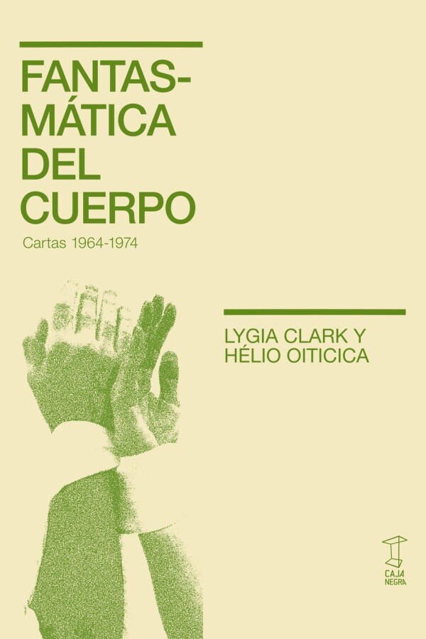 Fantasmática Del Cuerpo. Cartas 1964-1974 Fantasmática Del Cuerpo. Cartas 1964-1974