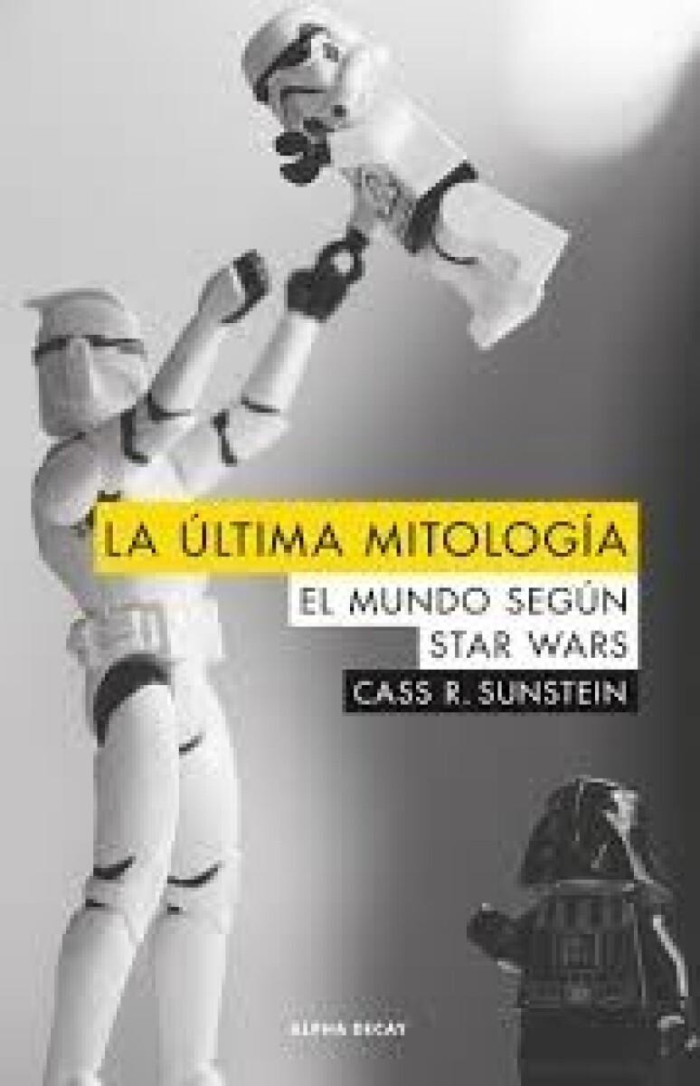 última Mitología, La. El Mundo Según Star Wars 