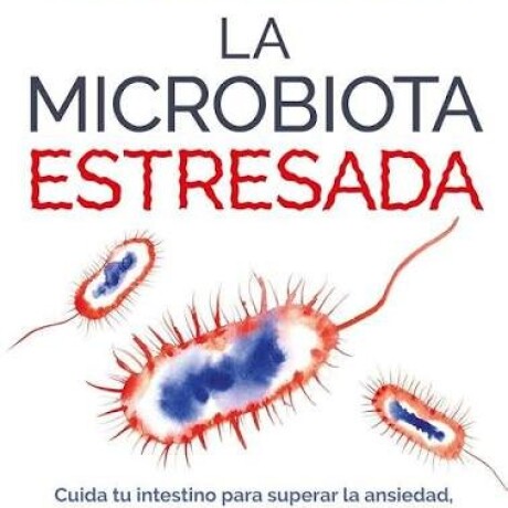 MICROBIOTA ESTRESADA LA MICROBIOTA ESTRESADA LA