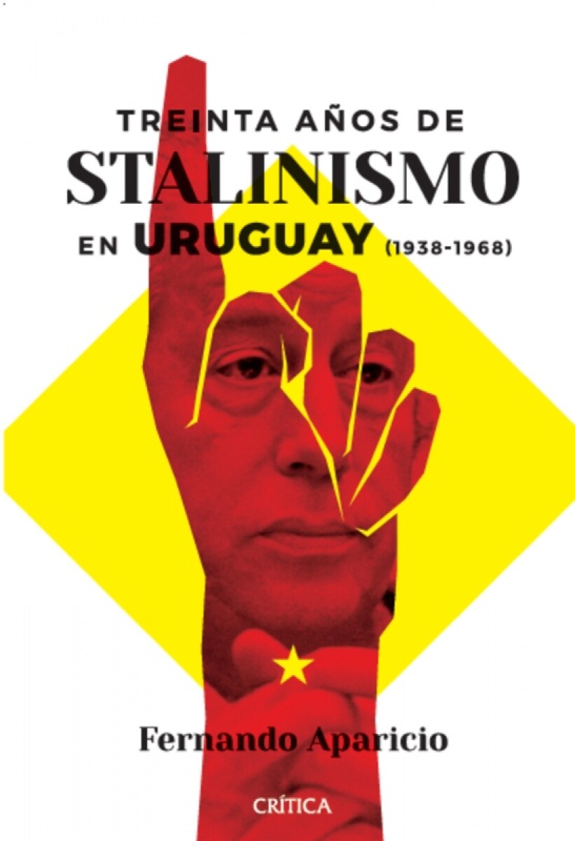Treinta Años De Stalinismo En Uruguay (1938-1968) 