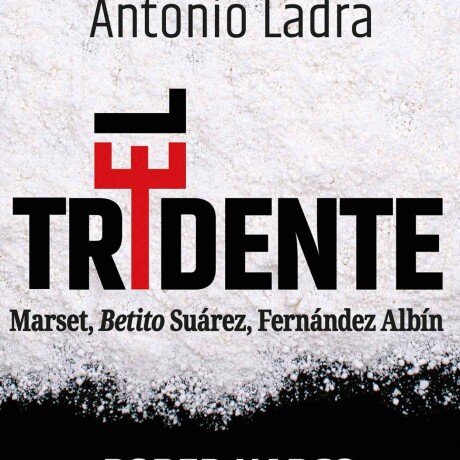 TRIDENTE, EL MARSET, BETITO SUAREZ, FERNANDEZ ALBIN TRIDENTE, EL MARSET, BETITO SUAREZ, FERNANDEZ ALBIN