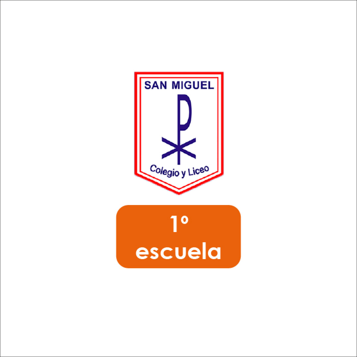 Lista de Materiales Escolares Colegio San Miguel - 1º Escuela 