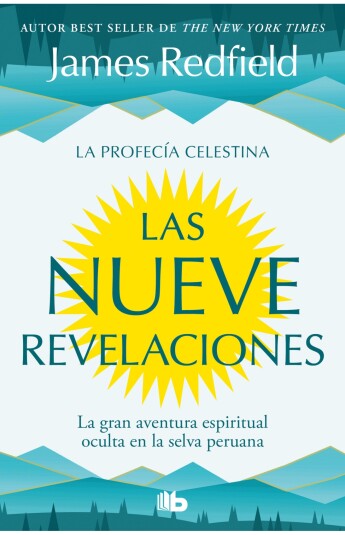 Las nueve revelaciones. La Profecía Celestina 01 Las nueve revelaciones. La Profecía Celestina 01