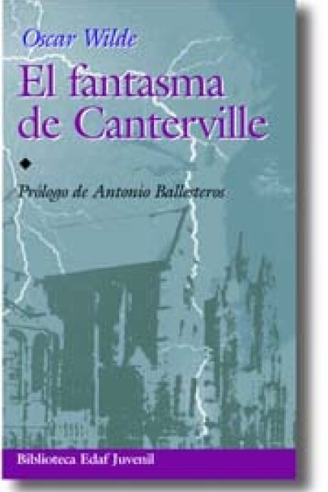 FANTASMA DE CANTERVILLE Y OTROS CUENTOS, EL FANTASMA DE CANTERVILLE Y OTROS CUENTOS, EL