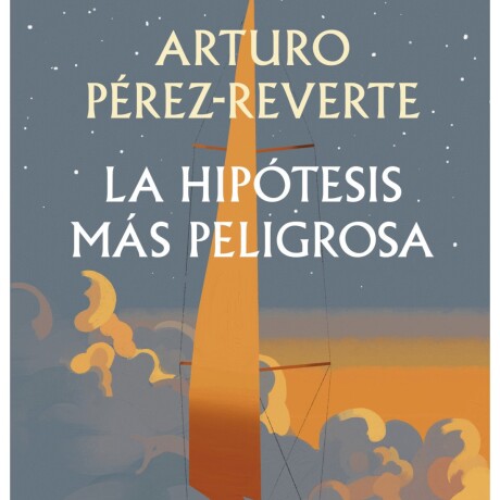 LA HIPOTESIS MAS PELIGROSA LA HIPOTESIS MAS PELIGROSA
