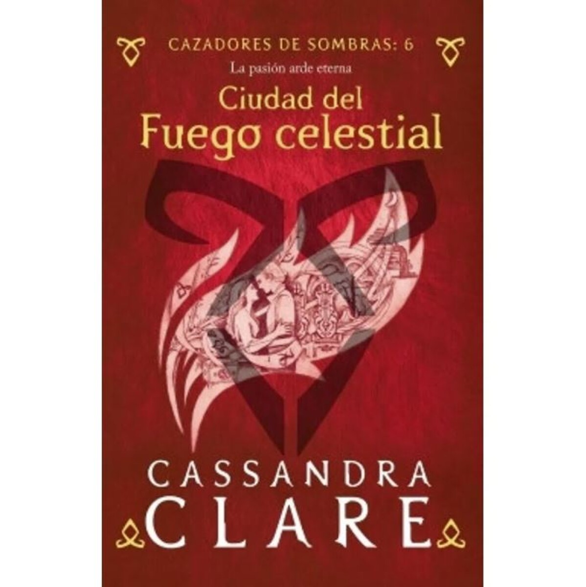 CIUDAD DEL FUEGO CELESTIAL (CAZADORES DE SOMBRA 6) 