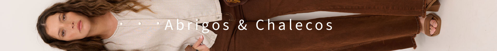 Abrigos & Chalecos SS27