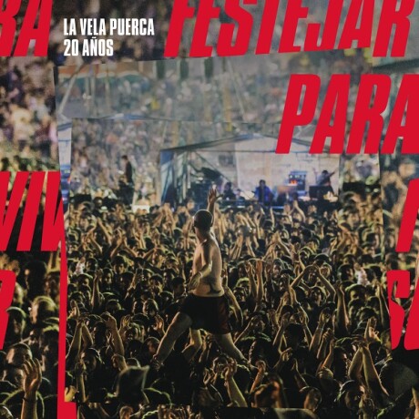 La Vela Puerca - 20 Aã±os Festejar Para... (doble) - Cd La Vela Puerca - 20 Aã±os Festejar Para... (doble) - Cd