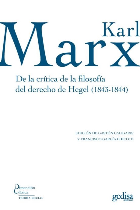 DE LA CRITICA DE LA FILOSOFIA DEL DERECHO DE HEGEL (1843-1844) DE LA CRITICA DE LA FILOSOFIA DEL DERECHO DE HEGEL (1843-1844)