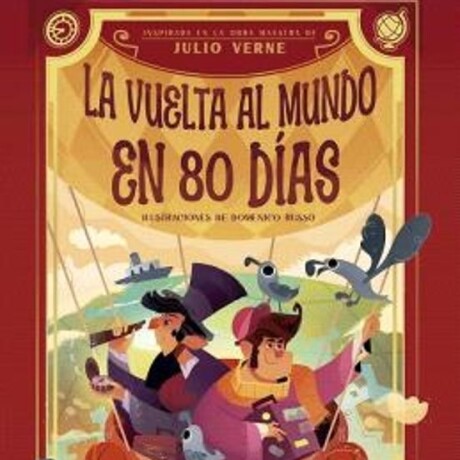 LA VUELTA AL MUNDO EN 80 DIAS LA VUELTA AL MUNDO EN 80 DIAS
