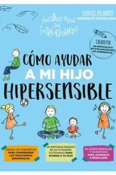 COMO AYUDAR A MI HIJO HIPERSENSIBLE COMO AYUDAR A MI HIJO HIPERSENSIBLE