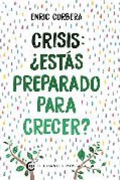 CRISIS ¿ESTAS PREPARADO PARA CRECER? CRISIS ¿ESTAS PREPARADO PARA CRECER?