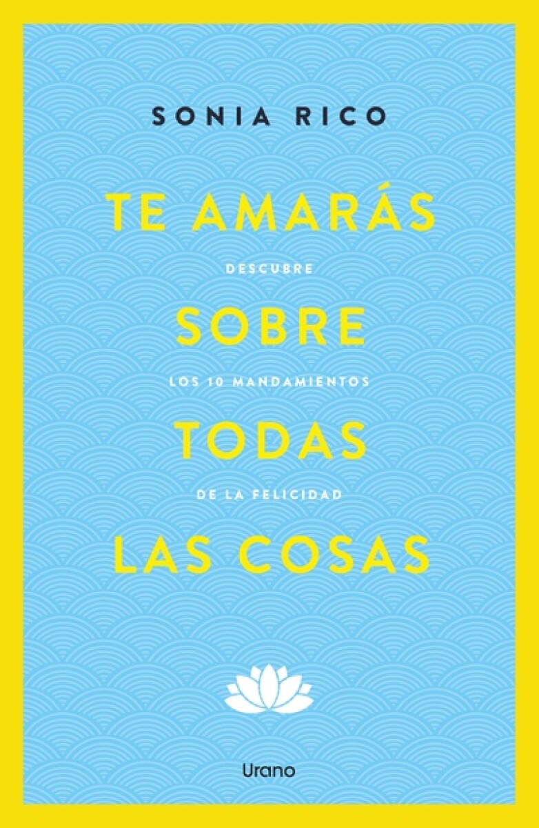 Te amarás sobre todas las cosas 