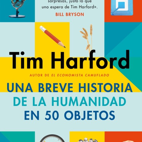 UNA BREVE HISTORIA DE LA HUMANIDAD EN 50 OBJETOS UNA BREVE HISTORIA DE LA HUMANIDAD EN 50 OBJETOS