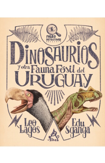 Dinosaurios y otra fauna fósil del Uruguay Dinosaurios y otra fauna fósil del Uruguay