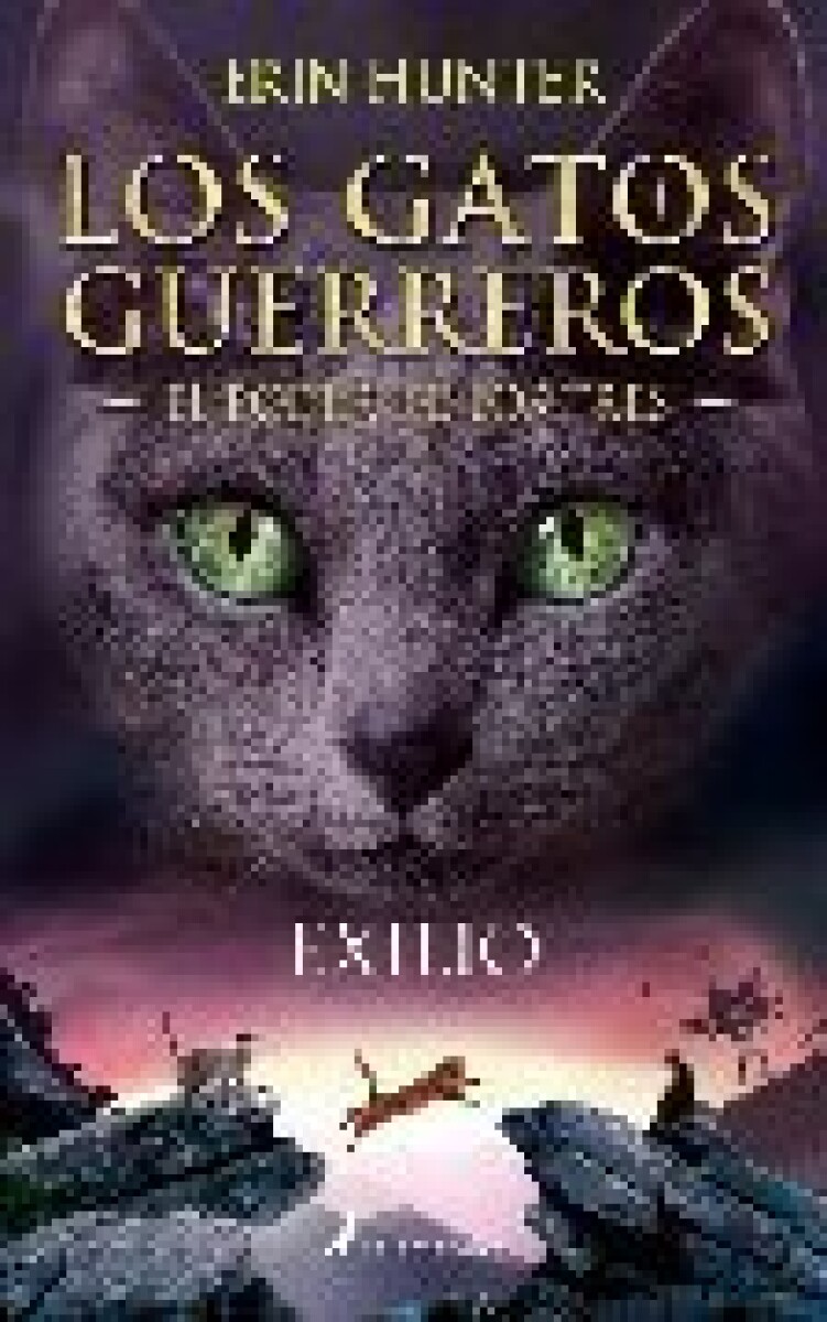 EXILIO. EL PODER DE LOS TRES 3. LOS GATOS GUERREROS 