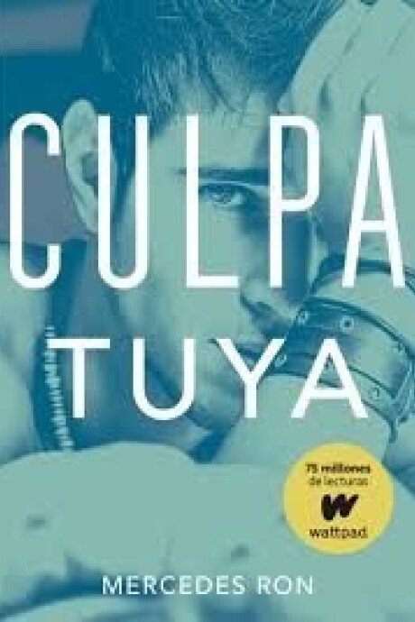 CULPA TUYA (CULPABLES #2) CULPA TUYA (CULPABLES #2)