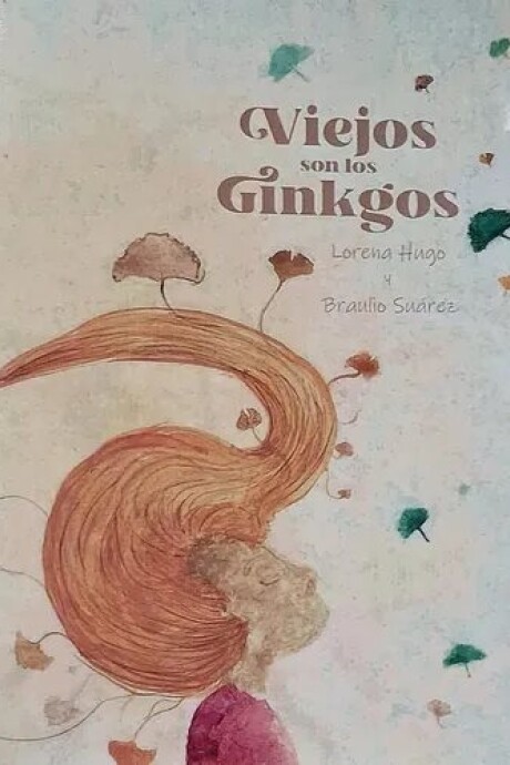 VIEJOS SON LOS GINKGOS VIEJOS SON LOS GINKGOS