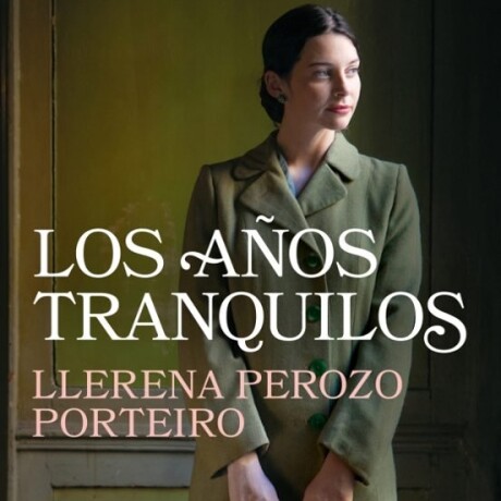 LOS AÑOS TRANQUILOS LOS AÑOS TRANQUILOS