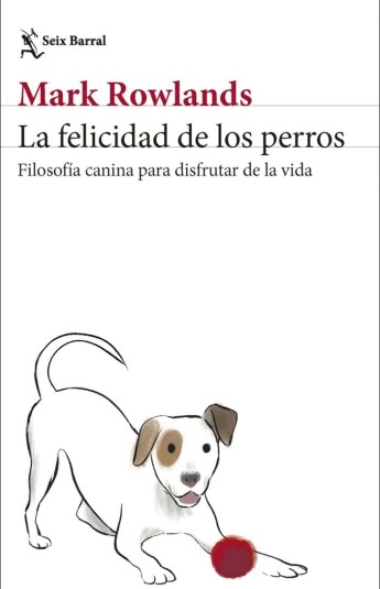 La felicidad de los perros La felicidad de los perros