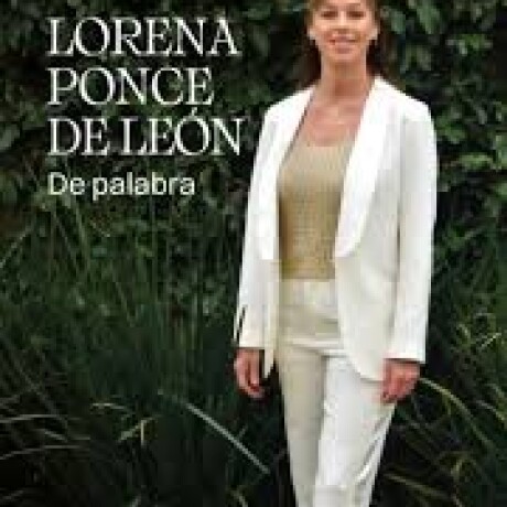 LORENA PONCE DE LEON - DE PALABRA LORENA PONCE DE LEON - DE PALABRA