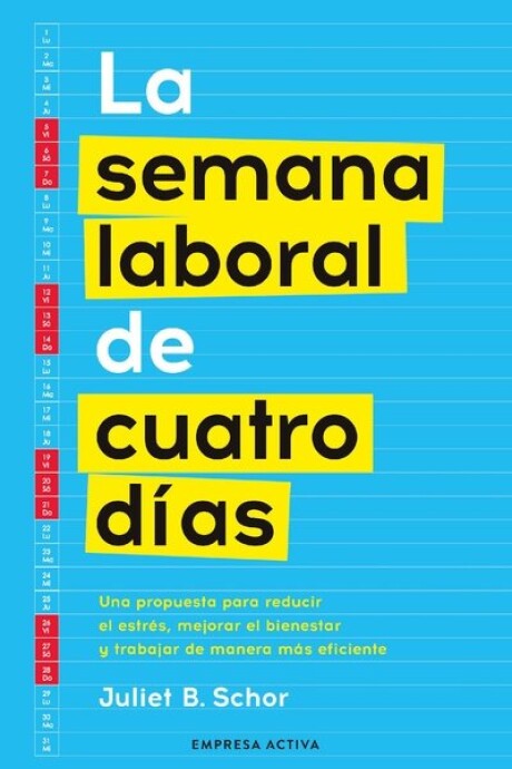 SEMANA LABORAL DE CUATRO DIAS, LA SEMANA LABORAL DE CUATRO DIAS, LA