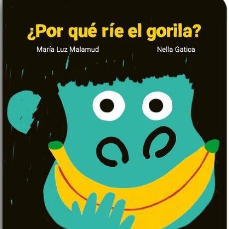 POR QUE RIE EL GORILA POR QUE RIE EL GORILA