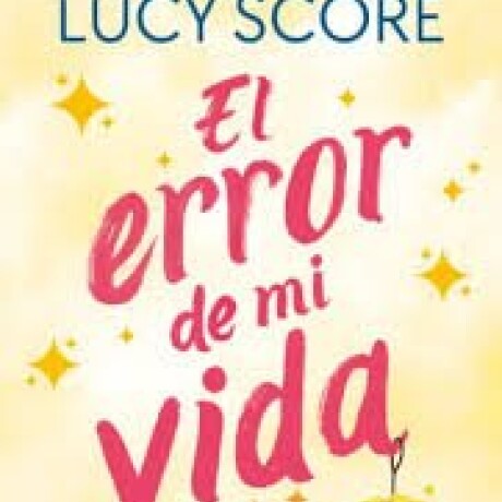 EL ERROR DE MI VIDA EL ERROR DE MI VIDA