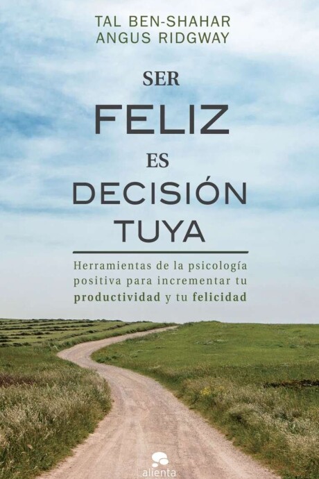 SER FELIZ ES DECISION TUYA SER FELIZ ES DECISION TUYA
