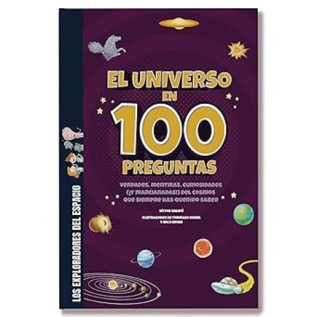 EL UNIVERSO EN 100 PREGUNTAS EL UNIVERSO EN 100 PREGUNTAS