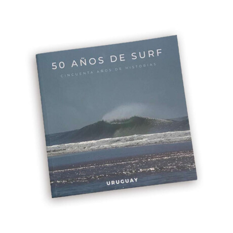Libro 50 Años de Surf: Cincuenta años de historias de historias