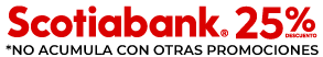 Beneficios Scotiabank 25% - NO ACUMULA CON OTRAS PROMOCIONES