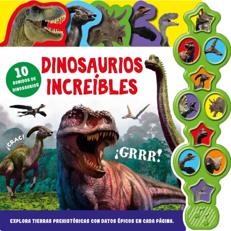 10 SONIDOS DE ANIMALES: DINOSAURIOS INCREIBLES 10 SONIDOS DE ANIMALES: DINOSAURIOS INCREIBLES