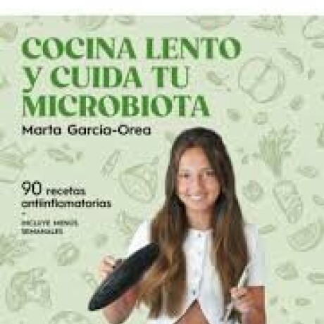 COCINA LENTO Y CUIDA TU MICROBIOTA COCINA LENTO Y CUIDA TU MICROBIOTA