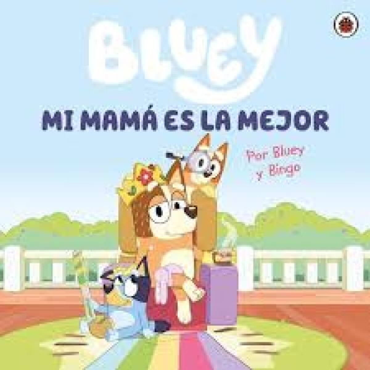 BLUEY: MI MAMA ES LA MEJOR 