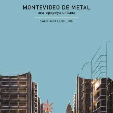 MONTEVIDEO DE METAL MONTEVIDEO DE METAL