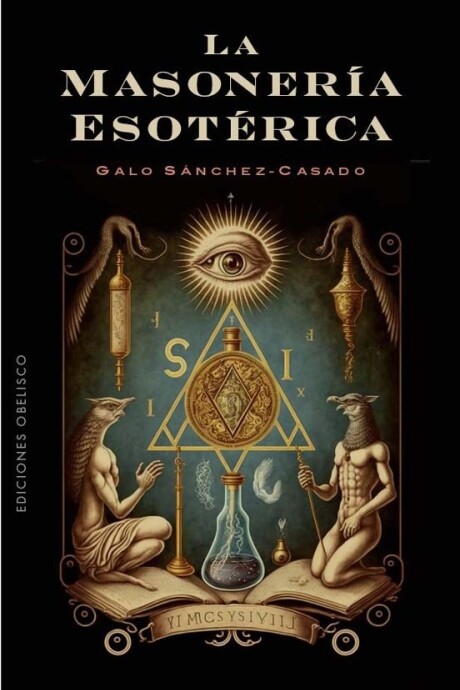 LA MASONERIA ESOTERICA LA MASONERIA ESOTERICA