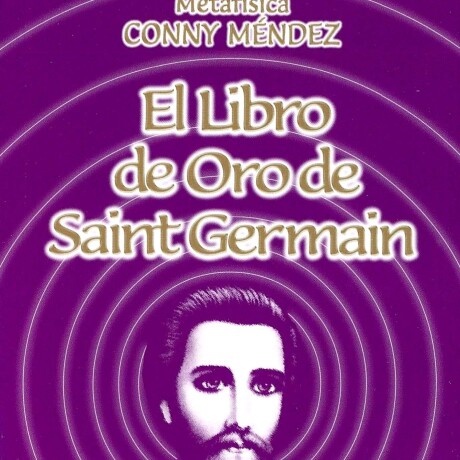 LIBRO DE ORO DE SAINT GERMAIN, EL LIBRO DE ORO DE SAINT GERMAIN, EL