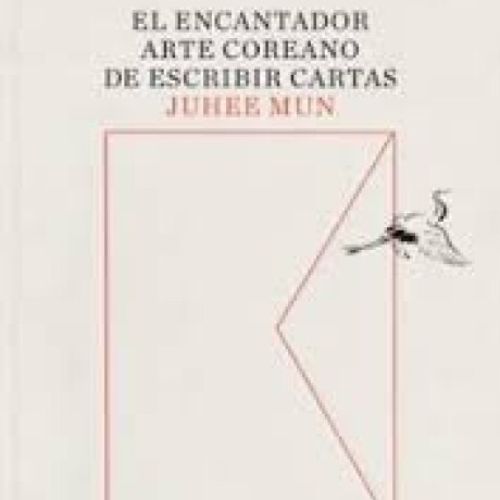 ENCANTADOR ARTE COREANO DE ESCRIBIR CARTAS, EL ENCANTADOR ARTE COREANO DE ESCRIBIR CARTAS, EL