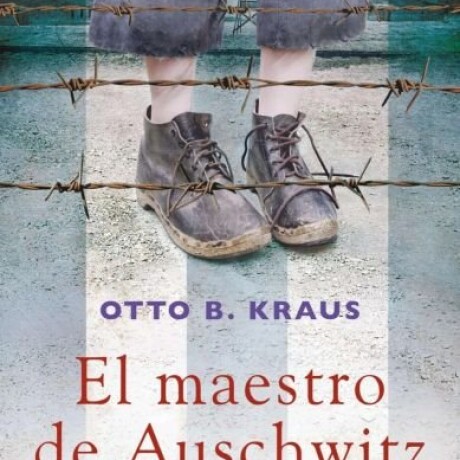 EL MAESTRO DE AUSCHWITZ EL MAESTRO DE AUSCHWITZ