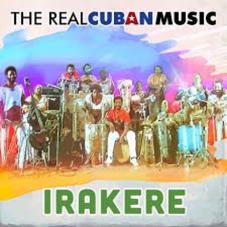 Irakere-the Real Cuban Music - Vinilo Irakere-the Real Cuban Music - Vinilo